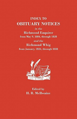 Книга Index to Obituary Notices in the Richmond Enquirer from May 9, 1804, Through 1828, and the Richmond Whig from January, 1824, Through 1838 Virginia State Library