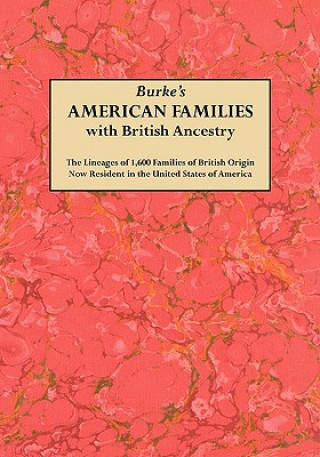 Carte Burke's American Famiies with British Ancestry John Bernard Burke