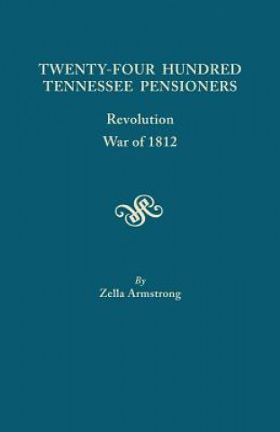 Könyv Twenty Four Hundred Tennessee Pensioners Zella Armstrong