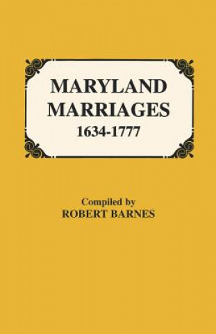 Kniha Maryland Marriages 1634-1777 Robert William Barnes