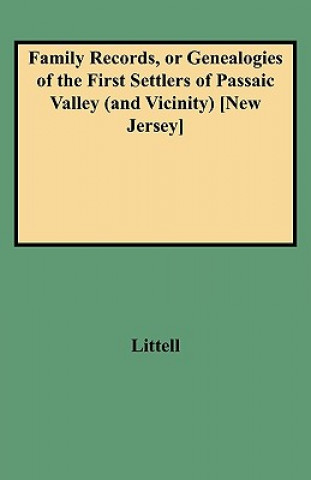 Book Family Records, or Genealogies of the First Settlers of Passaic Valley (and Vicinity) [New Jersey] John Littell