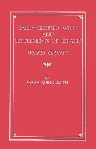 Книга Early Georgia Wills and Settlements of Estates Sarah Q Smith