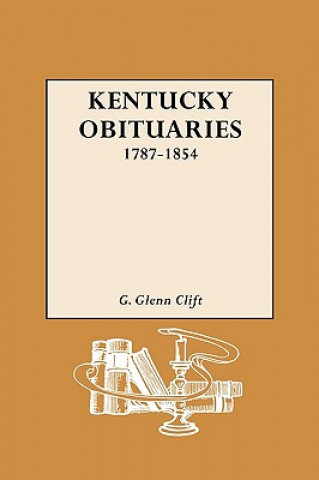 Könyv Kentucky Obituaries, 1787-1854 G Glenn Clift