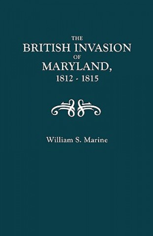 Könyv British Invasion of Maryland, 1812-1815 William Matthew Marine