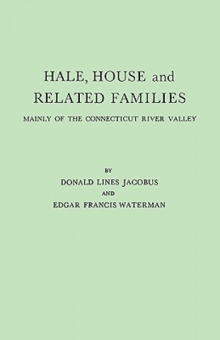 Книга Hale, House and Related Families, Mainly of the Connecticut River Valley Edgar Francis Waterman