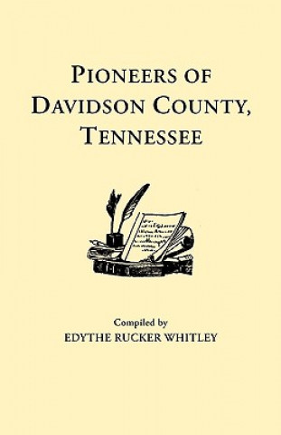 Kniha Pioneers of Davidson County, Tennessee Edythe R Whitley