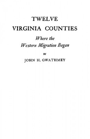 Książka Twelve Virginia Counties Where the Western Migration Began Emily Gwathmey
