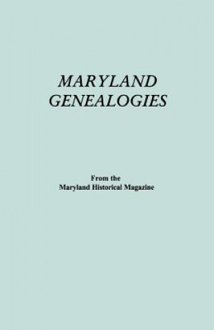 Książka Maryland Genealogies. A Consolidation of Articles from the Maryland Historical Magazine. In Two Volumes. Volume II (families Goldsborough - Young) Maryland Historical Magazine