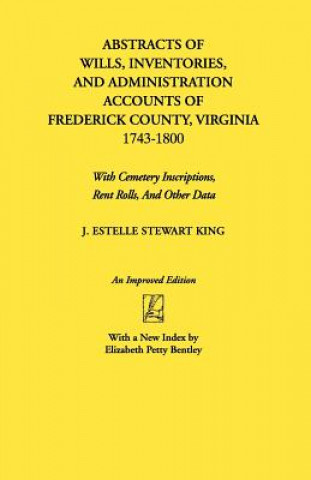 Carte Abstracts of Wills, Inventories...Frederick Co., VA J Estelle Stewart King