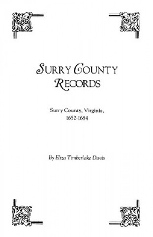 Kniha Surry County Records. Surry County, Virginia, 1652-1684 Eliza Timberlake Davis