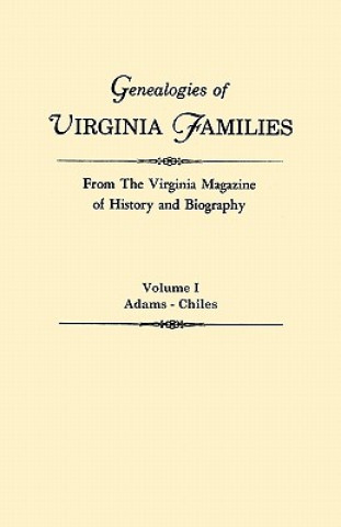 Книга Genealogies of Virginia Families from The Virginia Magazine of History and Biography. In Five Volumes. Volume I Virginia