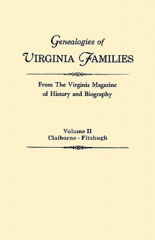 Carte Genealogies of Virginia Families from The Virginia Magazine of History and Biography. In Five Volumes. Volume II Virginia