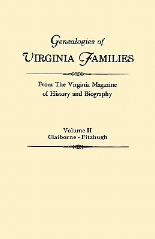 Knjiga Genealogies of Virginia Families from The Virginia Magazine of History and Biography. In Five Volumes. Volume II Virginia