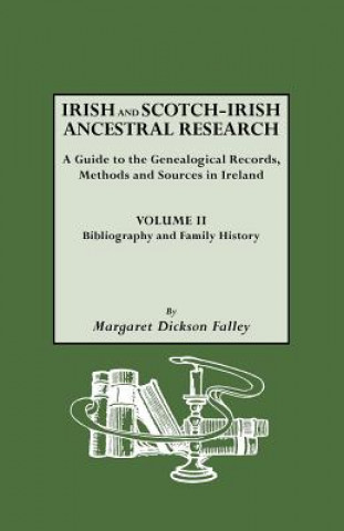 Knjiga Irish and Scotch-Irish Ancestral Research, Vol. II Margaret Dickson Falley