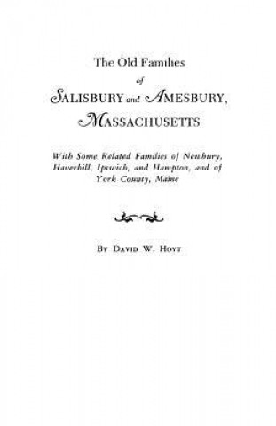 Knjiga Old Families of Salisbury and Amesbury, Massachusetts David Webster Hoyt