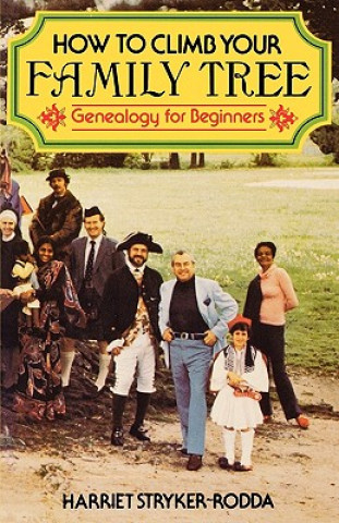 Könyv How to Climb Your Family Tree : Genealogy for Beginners Harriet Stryker-Rodda