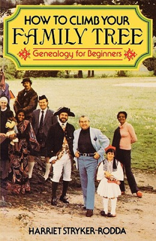 Knjiga How to Climb Your Family Tree : Genealogy for Beginners Harriet Stryker-Rodda