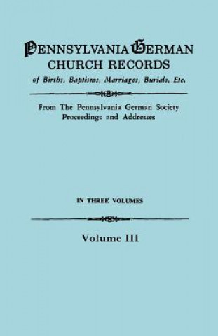 Carte Pennsylvania German Church Records, Volume III Pennsylvania-German Society
