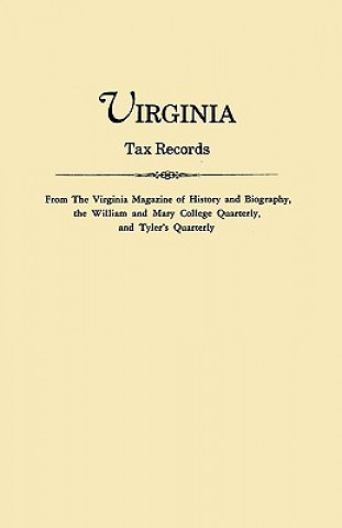 Könyv Virginia Tax Records from the Virginia Magazine of History and Biography, Virginia