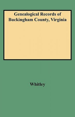 Carte Genealogical Records of Buckingham County, Virginia Edythe Johns Rucker Whitley