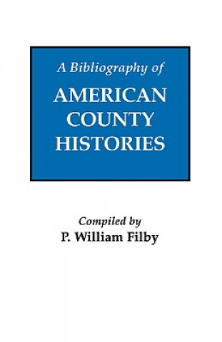 Книга Bibliography of American County Histories P William Filby