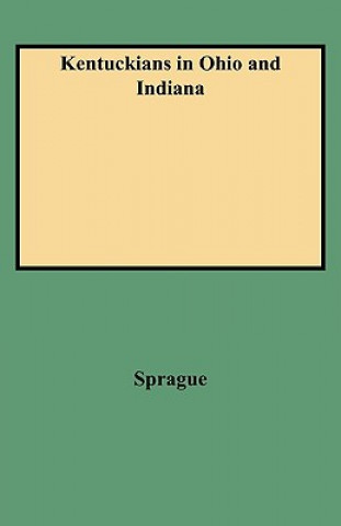 Knjiga Kentuckians in Ohio and Indiana Stuart Sprague