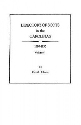 Book Directory of Scots in the Carolinas, 1680-1830 David Dobson