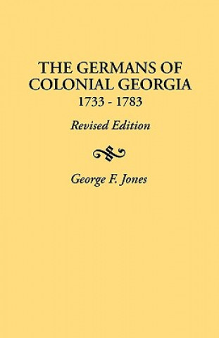 Книга Germans of Colonial Georgia, 1733-1783 Professor George Fenwick Jones