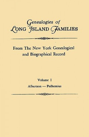 Könyv Genealogies of Long Island Families, from The New York Genealogical and Biographical Record. In Two Volumes. Volume I Island Long Island