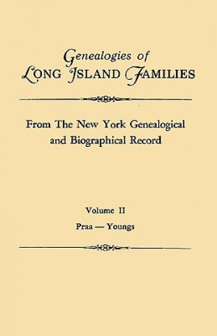 Kniha Genealogies of Long Island Families, from The New York Genealogical and Biographical Record. In Two Volumes. Volume II Island Long Island