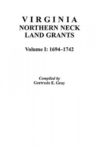 Knjiga Virginia Northern Neck Land Grants Gertrude E Gray