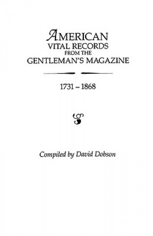 Buch American Vital Records from the Gentleman's Magazine, 1731-1868 David Dobson