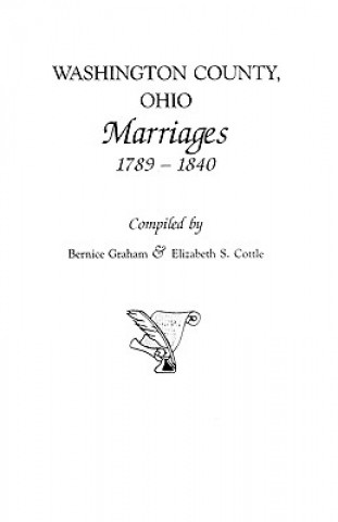 Carte Washington County, Ohio Marriages, 1789-1840 Bernice Graham