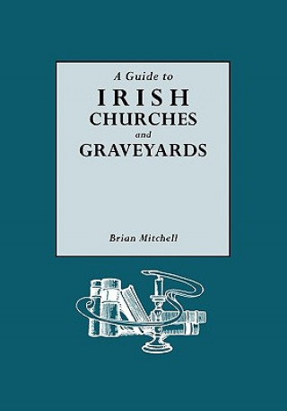 Könyv Guide to Irish Churches and Graveyards Brian Mitchell