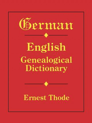 Kniha German-English Genealogical Dictionary Ernest Thode