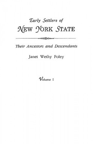 Könyv Early Settlers of New York State Janet Wethy Foley