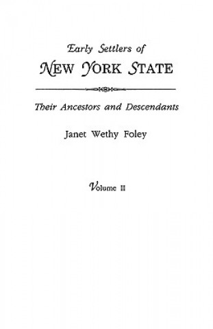 Könyv Early Settlers of New York State Janet Wethy Foley