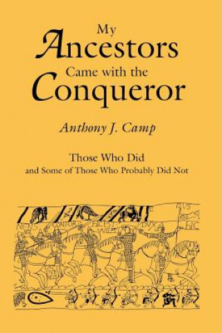 Kniha My Ancestors Came with the Conqueror Anthony J Camp