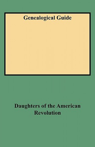 Knjiga Genealogical Guide Daughters of the American Revolution