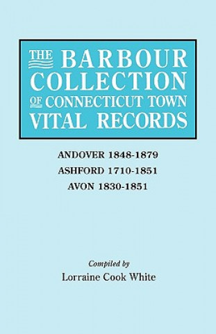 Książka Barbour Collection of Connecticut Town Vital Records. Volume 1 Lorraine Cook White