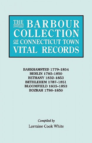 Książka Barbour Collection of Connecticut Town Vital Records. Volume 2 Lorraine Cook White