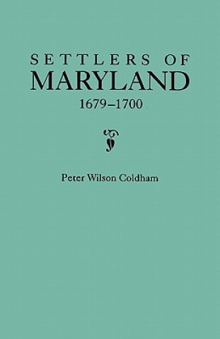 Kniha Settlers of Maryland Peter Wilson Coldham