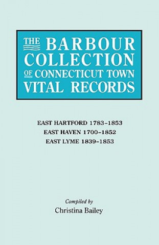 Könyv Barbour Collection of Connecticut Town Vital Records. Volume 10 Lorraine Cook White