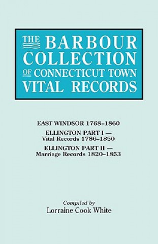 Libro Barbour Collection of Connecticut Town Vital Records. Volume 11 Lorraine Cook White