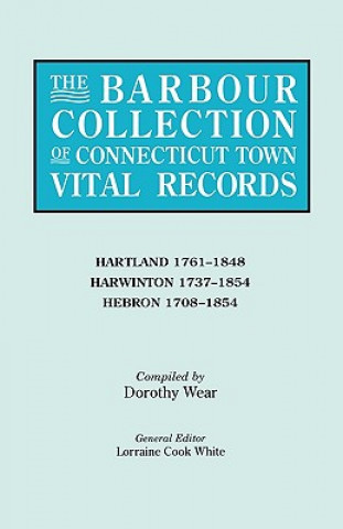 Book Barbour Collection of Connecticut Town Vital Records. Volume 18 Lorraine Cook White