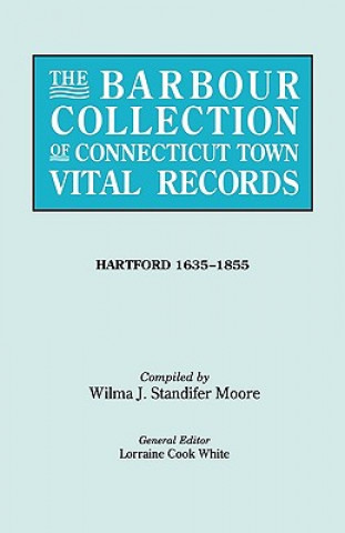 Könyv Barbour Collection of Connecticut Town Vital Records [Vol. 19] General Ed White