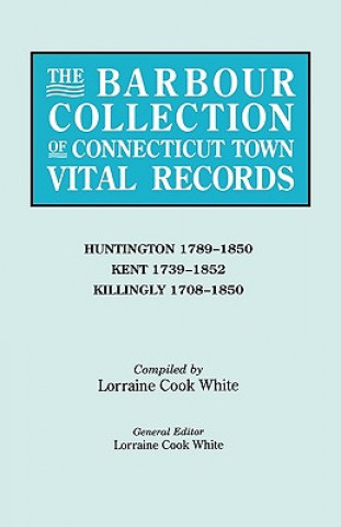 Kniha Barbour Collection of Connecticut Town Vital Records. Volume 20 Lorraine Cook White