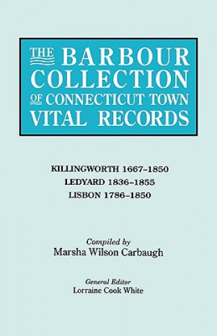 Kniha Barbour Collection of Connecticut Town Vital Records. Volume 21 Lorraine Cook White