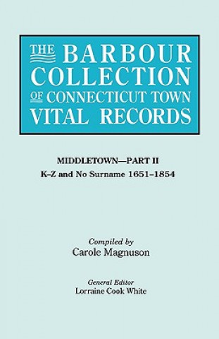 Könyv Barbour Collection of Connecticut Town Vital Records. Volume 27 Lorraine Cook White