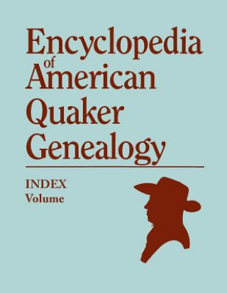 Książka Index to Encyclopedia to American Quaker Genealogy [Prepared by Martha Reamy] William W. Hinshaw